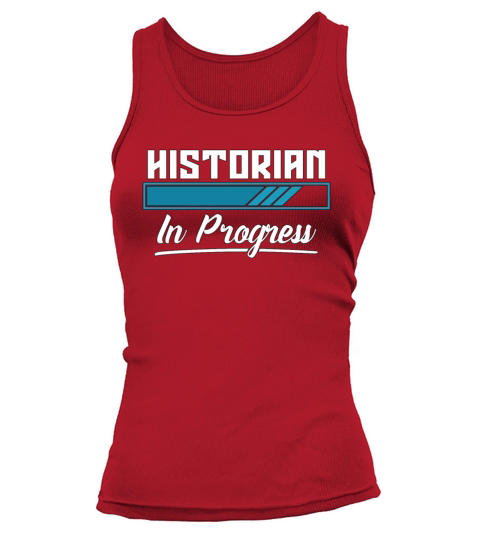 Historian In Progress Historian Student Historians Tank top Woman