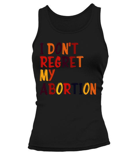 I Dont Regret My Abortion Pro Choice Roe v Wade W Tank top Woman