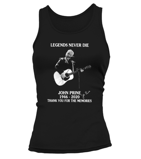 Legends never die John Prine 1946 2020 thank you for the memories shirt Tank top Woman