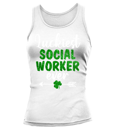Luckiest Social Worker Ever Funny St Patricks Day Tank top Woman