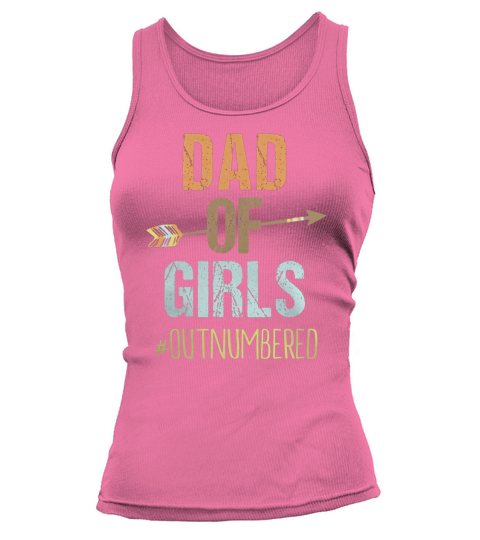 Mens Dad of Girls Shirt Outnumbered Fathers Day Shirt Tank top Woman