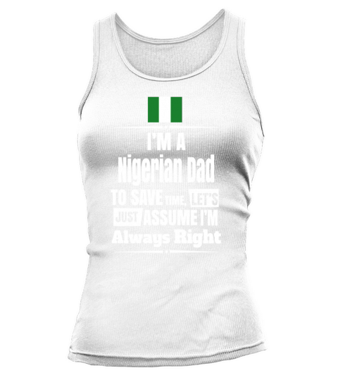 Mens IM A Nigerian Dad Funny Fathers Day Gift Nigeria T-Shirt Tank top Woman