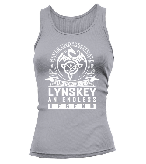 Never Underestimate The Power Of a LYNSKEY An Endless Legend Name Shirts Tank top Woman