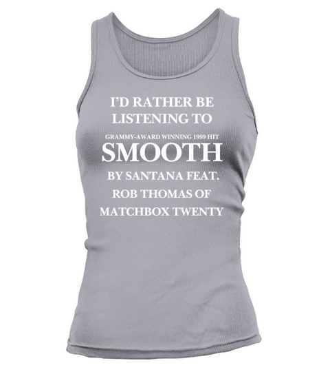 Rather Be Listening To Smooth Shirt Tank top Woman