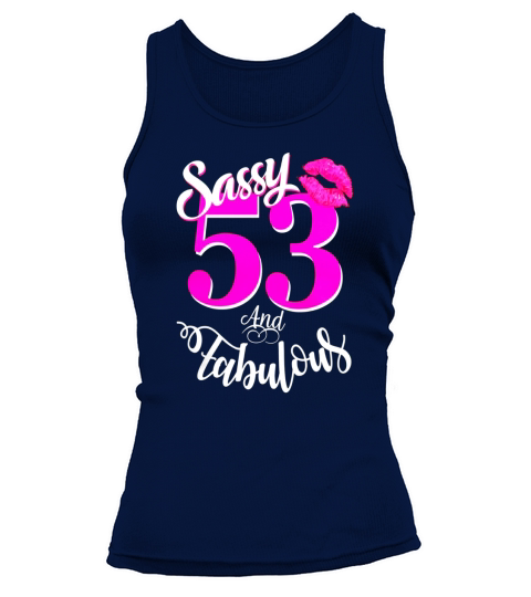 Sassy and Fabulous at 53 year old Funny 53rd Birthday Tshirt Tank top Woman