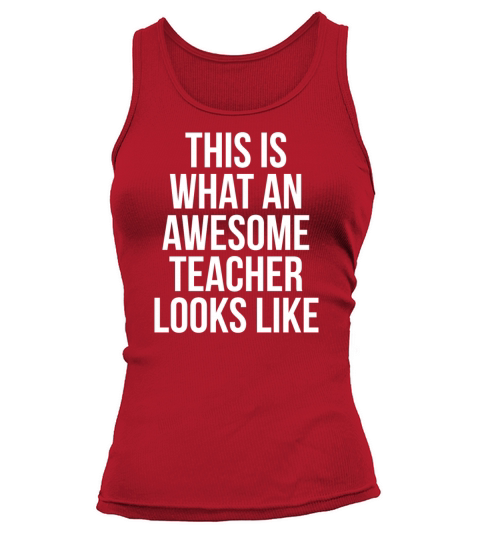 This is what an awesome teacher looks like Tank top Woman