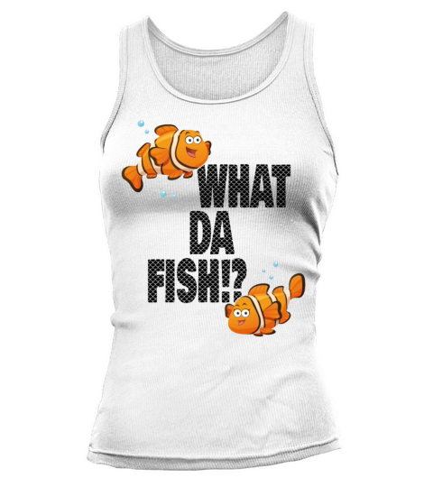 What da Fish funny quote Fish meme outfit Tank top Woman