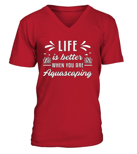 Aquarist Life Is Better Aquascaping Funny Aquarium V-Neck T-shirt