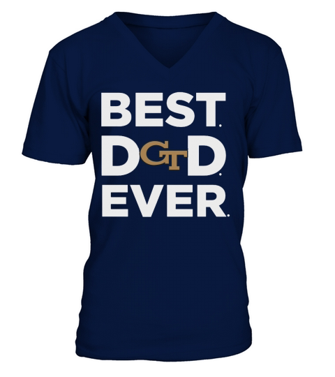 Best Best Dad Ever - Georgia Tech Ever V-Neck T-shirt