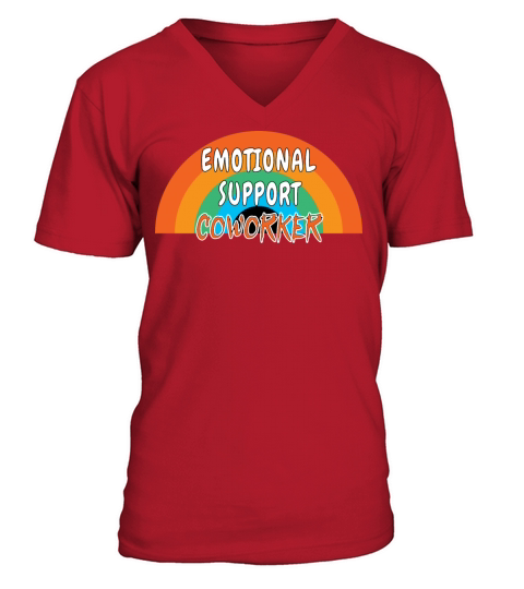 emotional and support coworker cool gift V-Neck T-shirt