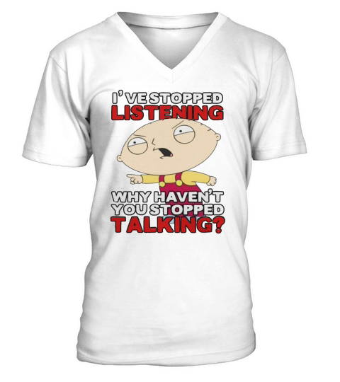 Family Guys Stewie Has Stopped Listening LIMTED EDITION V-Neck T-shirt