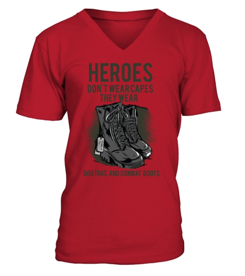 Heroes Dont Wear Capes They Wear Dog Tags Quote V V-Neck T-shirt