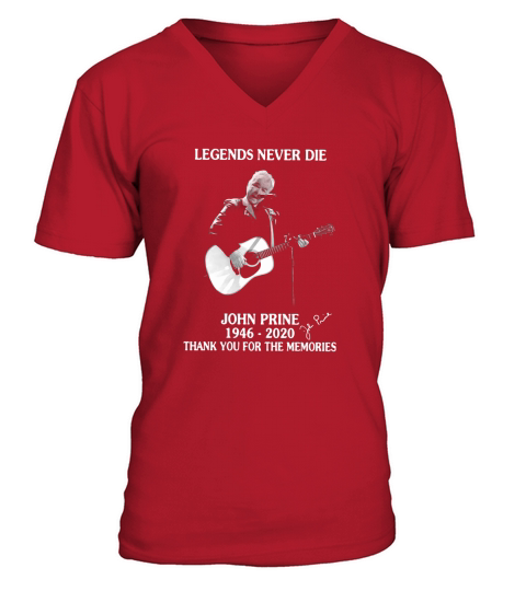 Legends never die John Prine 1946 2020 thank you for the memories shirt V-Neck T-shirt