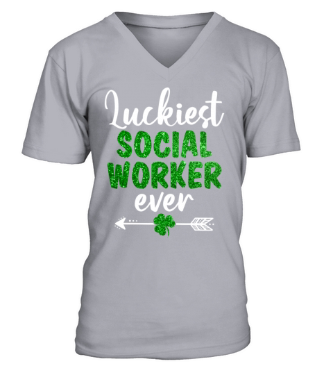 Luckiest Social Worker Ever Funny St Patricks Day V-Neck T-shirt