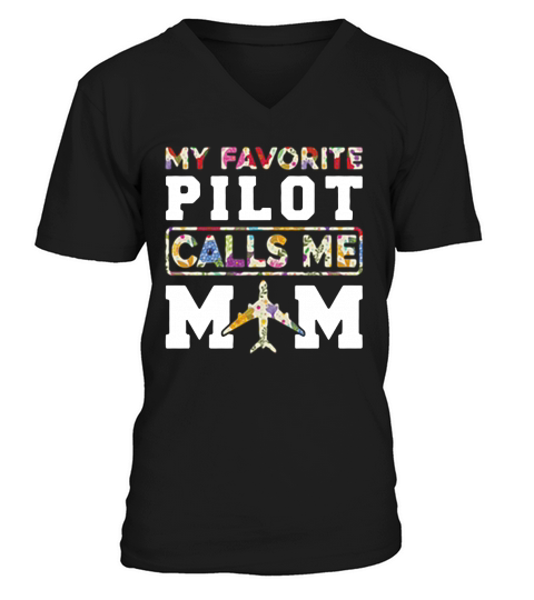 My favorite pilot calls me MOM V-Neck T-shirt