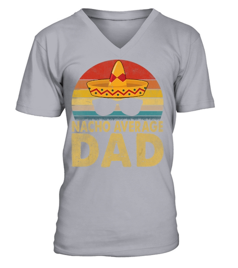 Nacho Average Dad Vintage Cinco De Mayo New Daddy To Be T-Shirt V-Neck T-shirt