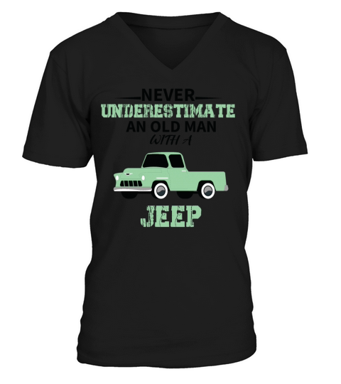 never underestimate an old man with a jeep V-Neck T-shirt