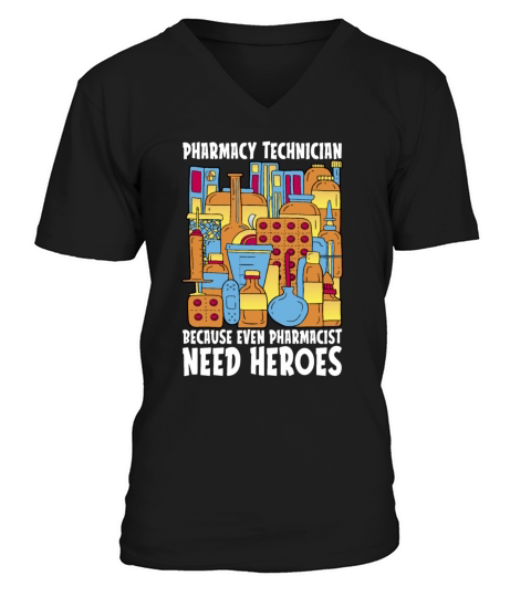 Pharmacist Need Heroes Pharmacy Tech Medicine V-Neck T-shirt