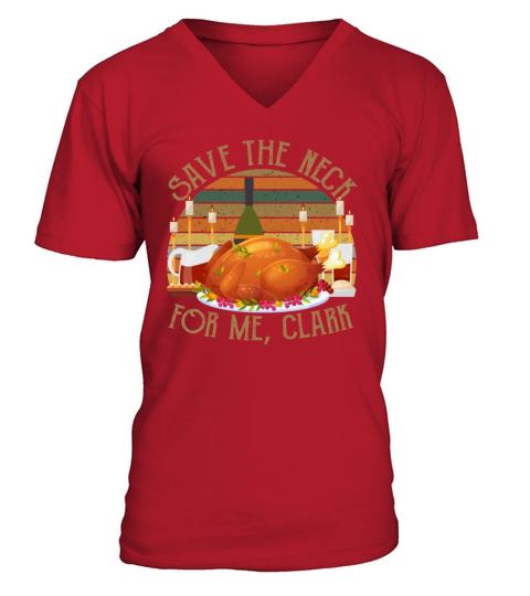 Save The Neck For Me Clark Funny Vintage Christmas V-Neck T-shirt