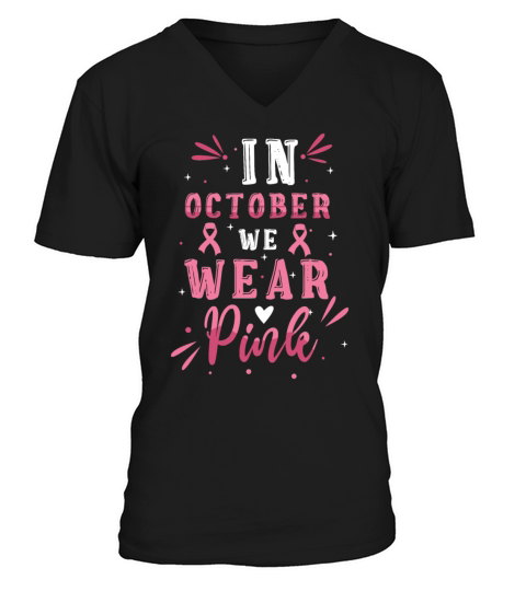 Wear Pink In October Breast Cancer Awareness V-Neck T-shirt