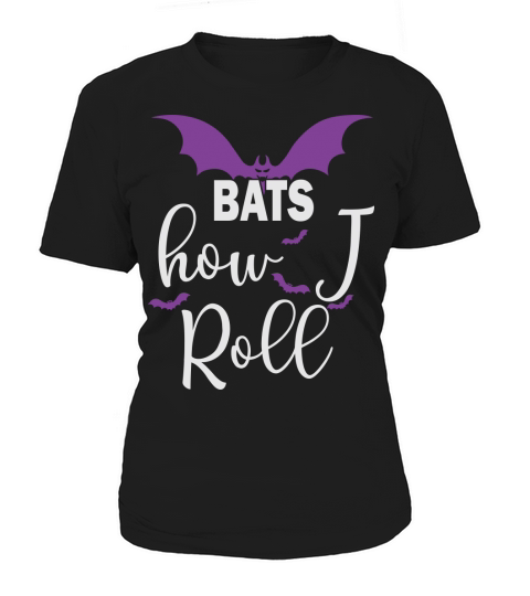 Bats How I Roll Funny Bat Halloween Shirt Women's T-Shirt