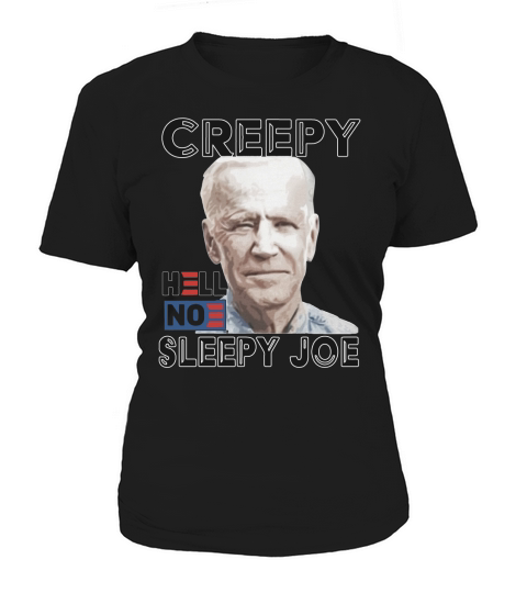 Creepy Hell Noe Sleepy Joe Biden Women's T-Shirt