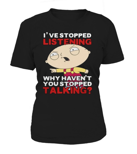 Family Guys Stewie Has Stopped Listening LIMTED EDITION Women's T-Shirt