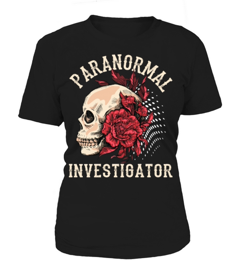 Ghost Hunting Paranormal Investigator Women's T-Shirt