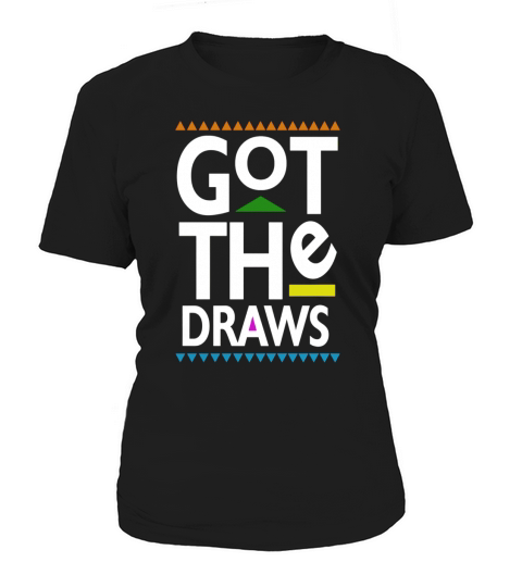Got The Draws T-Shirts 1 Women's T-Shirt