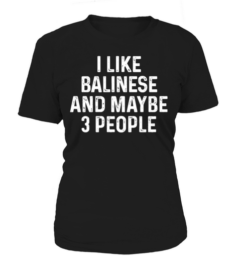 I Like Balinese And Maybe 3 People Funny Cat Women's T-Shirt