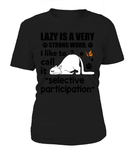 Lazy is A Very Strong Word I Like To Call It Women's T-Shirt