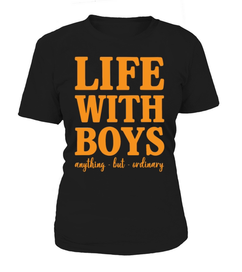 Life With Boys Anything But Ordinary Funny Mom Women's T-Shirt