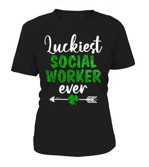 Luckiest Social Worker Ever Funny St Patricks Day Women's T-Shirt