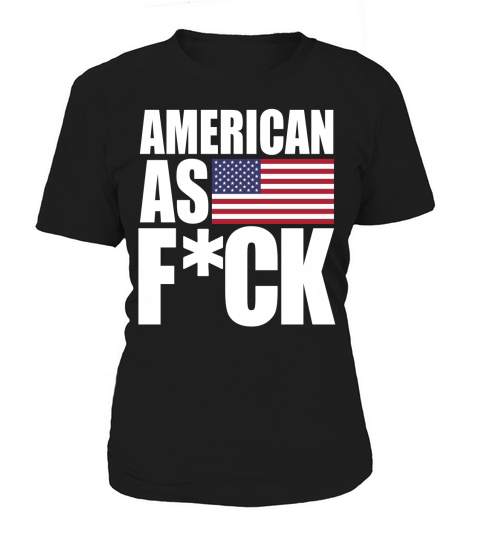 Official American As Fuck Shirt Women's T-Shirt
