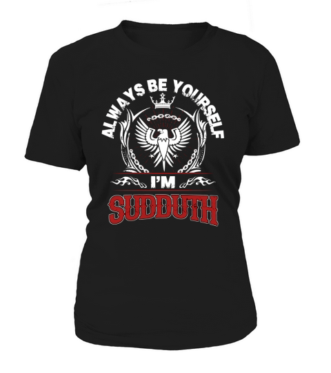 SUDDUTH Always Be Yourself, im SUDDUTH Women's T-Shirt