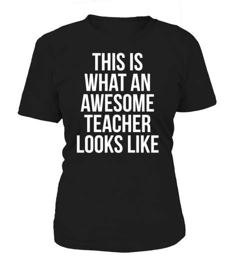 This is what an awesome teacher looks like Women's T-Shirt