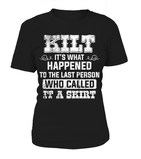 Traditional Kilt Wearing Quote For A Kilt Guy Women's T-Shirt