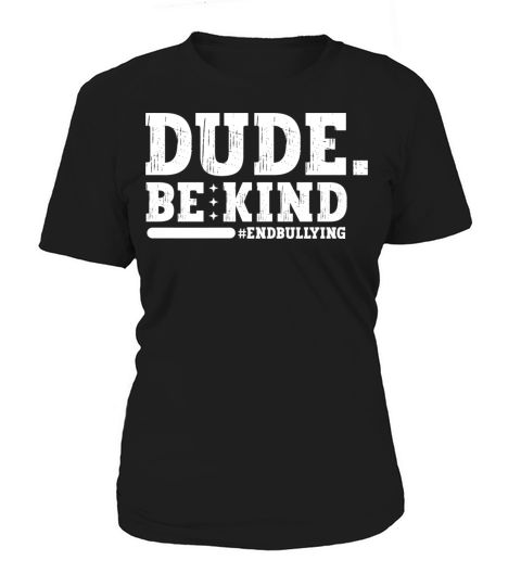 Unity Day Orange Anti Bullying Dude Be Kind Women's T-Shirt