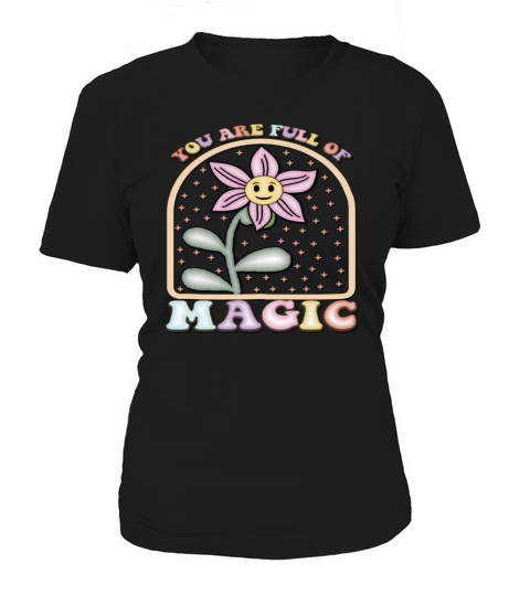 You Are Full of Magic Growth Mindset Inspiration Women's T-Shirt