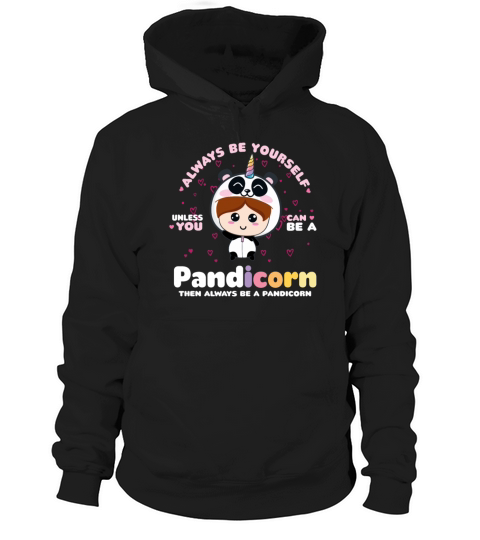 Always Be Yourself Pandicorn Panda Zookeeper Hoodie Unisex