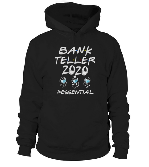 Bank Teller 2020 essential Hoodie Unisex