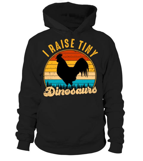 I Raise Tiny Dinosaurs Vintage Retro Chicken Hoodie Unisex