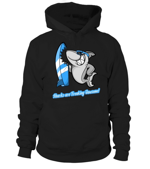 Shark Sayings Funny Sharks Are Freakin Jaw-Some Hoodie Unisex