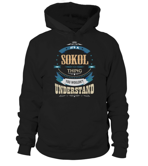SOKOL, Its a SOKOL thing Hoodie Unisex