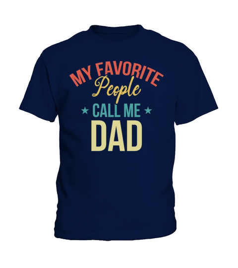 Daddy Fathers Day Ideas I My Favorite People Call Kids T-Shirt