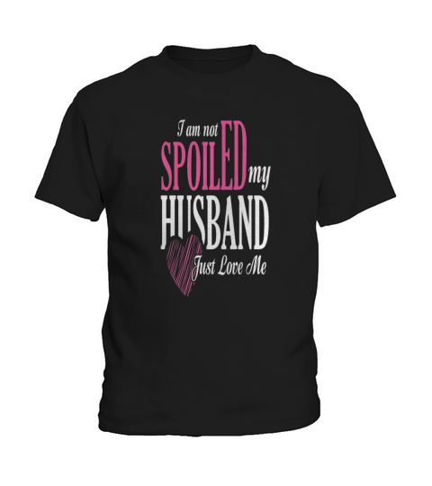 I am not Spoiled My husband love me - Vintage Sport T-Shirt Kids T-Shirt