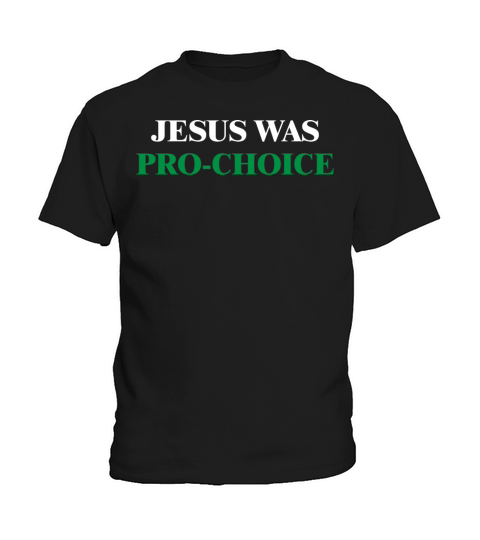 Jesus Was Pro-Choice - Reproductive Rights Kids T-Shirt