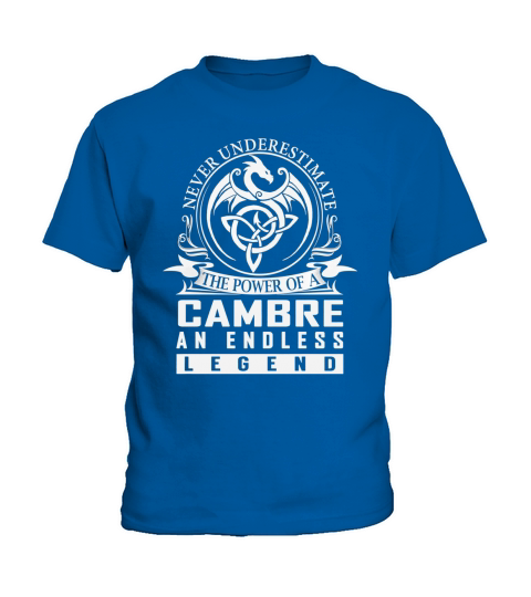 Never Underestimate The Power Of a CAMBRE An Endless Legend Name Shirts Kids T-Shirt