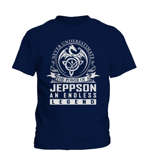 Never Underestimate The Power Of a JEPPSON An Endless Legend Name Shirts Kids T-Shirt
