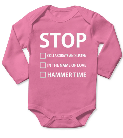 Funny Stop Collaborate, in the name of love and Hammer Time Long Sleeve Baby One-Piece